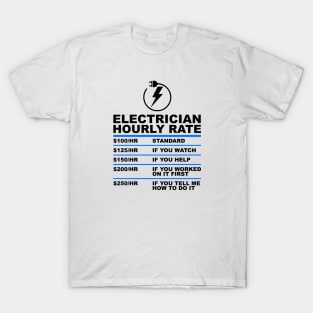 Funny Electrician Hourly Rates Lineman Labor Rates T-Shirt